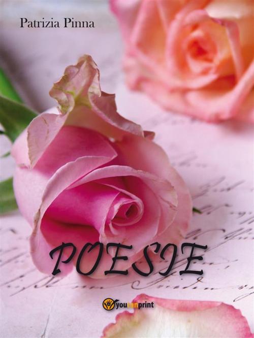 Cover of the book Poesie by Patrizia Pinna, Youcanprint