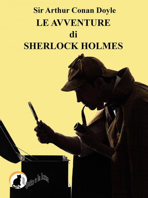 Cover of the book Le avventure di Sherlock Holmes by Arthur Conan Doyle, Il Gatto e la Luna