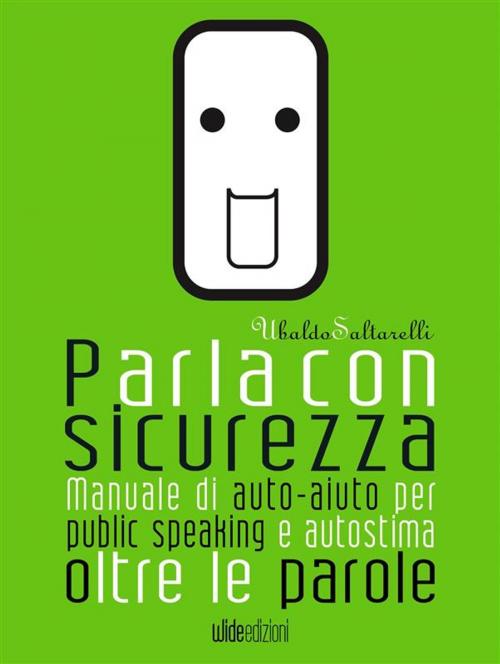 Cover of the book Parla con sicurezza by Ubaldo Saltarelli, Wide Edizioni