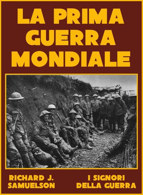 Cover of the book La Prima Guerra Mondiale by Richard J. Samuelson, LA CASE