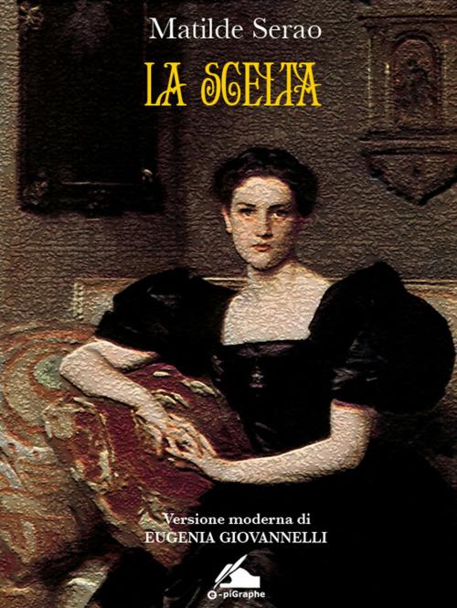 Cover of the book La Scelta by Matilde Serao, e-piGraphe