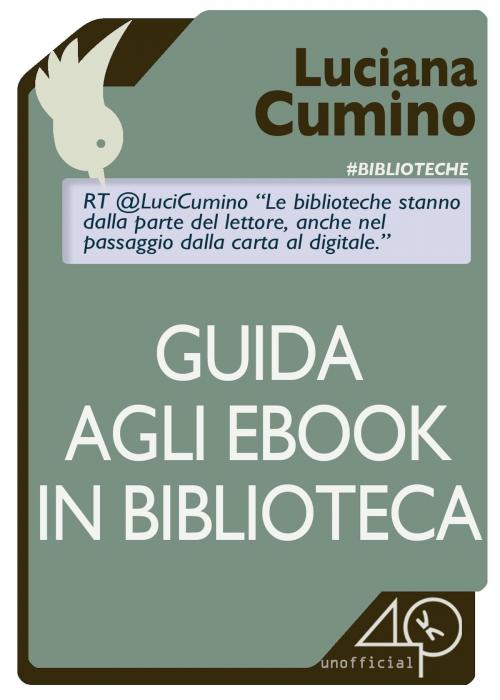 Cover of the book Guida agli ebook in biblioteca by Luciana Cumino, 40K Unofficial