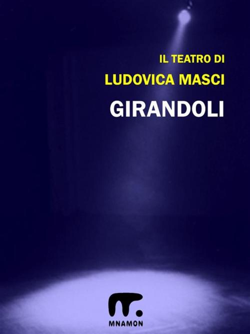 Cover of the book Girandoli by Ludovica Masci, Mnamon
