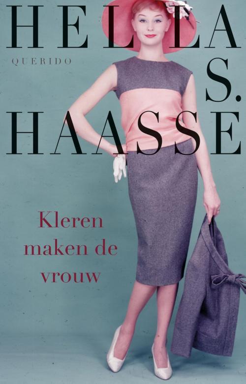 Cover of the book Kleren maken de vrouw by Hella S. Haasse, Singel Uitgeverijen