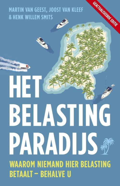 Cover of the book Het belastingparadijs by Joost van Kleef, Henk Willem Smits, Martin van Geest, Atlas Contact, Uitgeverij