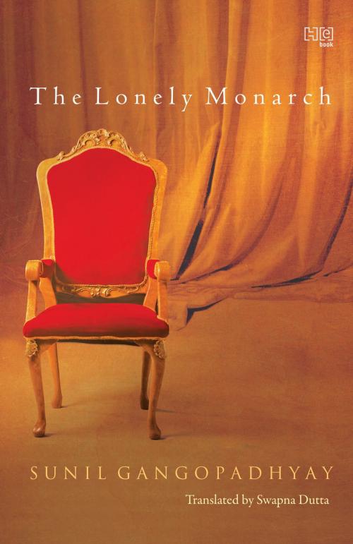 Cover of the book The Lonely Monarch by Sunil Gangopadhyay, Hachette India