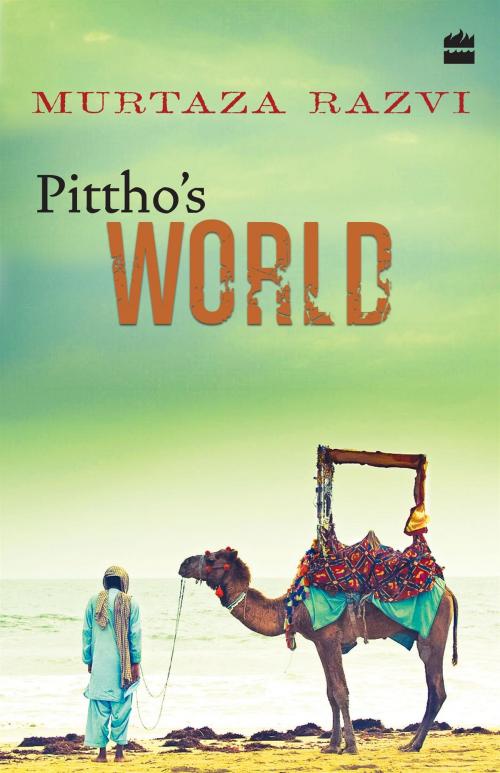 Cover of the book Pittho's World by Murtaza Razvi, HarperCollins Publishers India