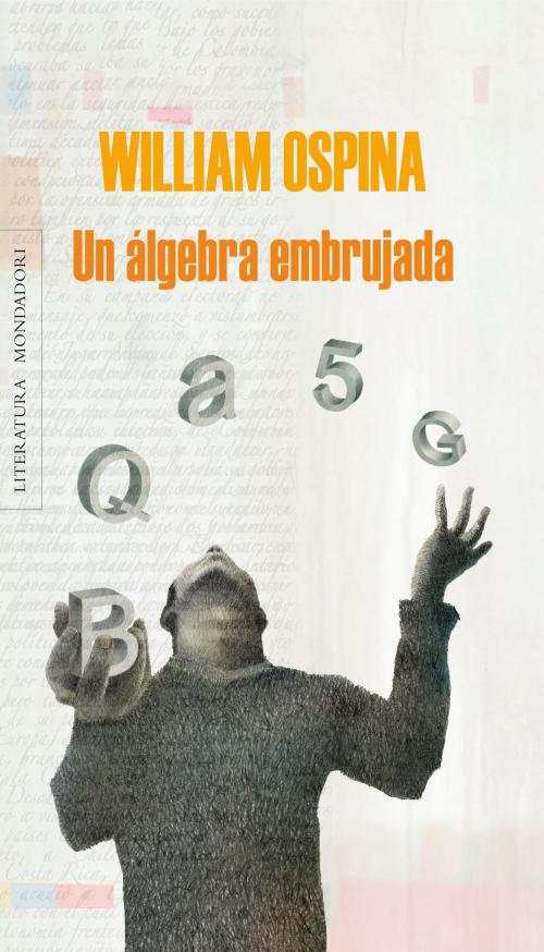 Cover of the book Un álgebra embrujada by William Ospina, Penguin Random House Grupo Editorial Colombia