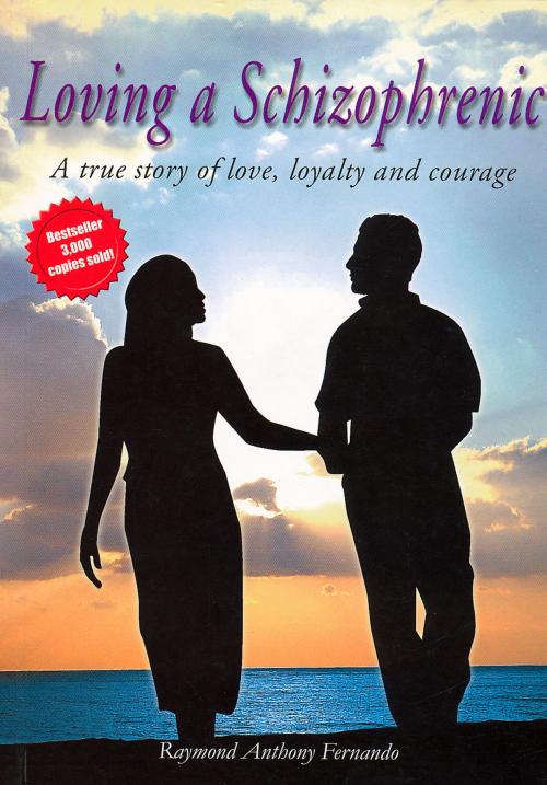Cover of the book Loving a Schizophrenic by Raymond Anthony Fernando, Rank Books