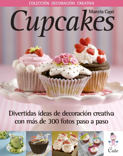 Cover of the book Cupcakes by Marcela Capo, Cute Ediciones