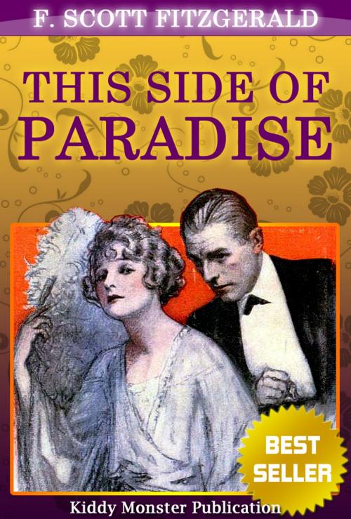 Cover of the book This Side of Paradise By F. Scott Fitzgerald by F. Scott Fitzgerald, Kiddy Monster Publication