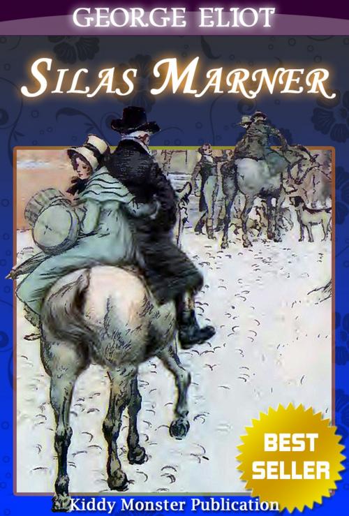 Cover of the book Silas Marner : The Weaver of Raveloe by George Eliot, Kiddy Monster Publication