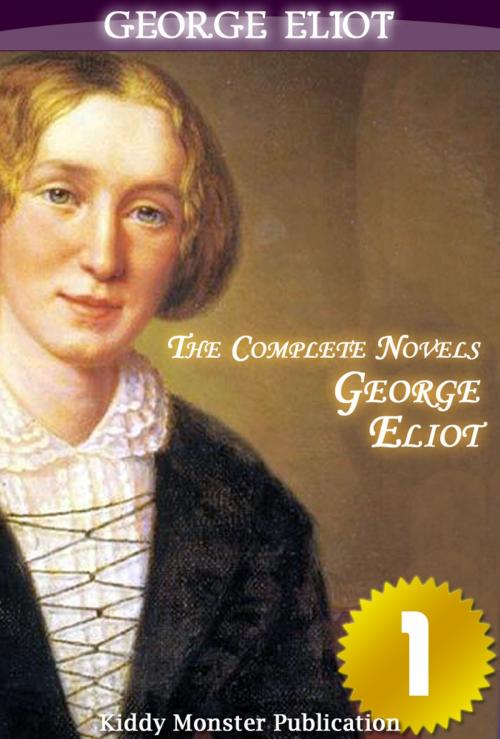 Cover of the book The Complete Novels of George Eliot V.1 by George Eliot, Kiddy Monster Publication