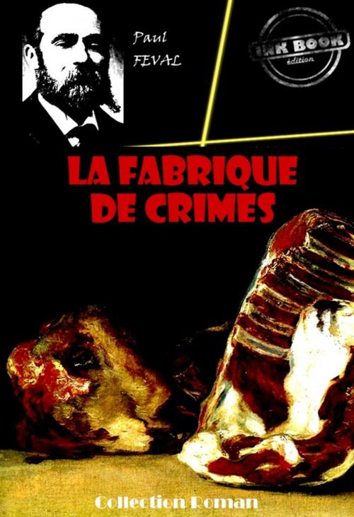 Cover of the book La fabrique de crimes by Paul Féval, Ink book