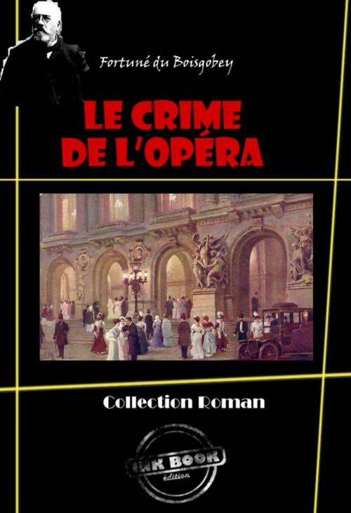 Cover of the book Le Crime de l'Opéra en deux tomes : 1. La loge sanglante – 2. La pelisse du pendu by Fortuné Du Boisgobey, Ink book