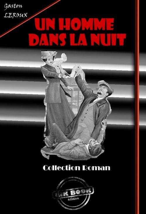 Cover of the book Un homme dans la nuit by Gaston Leroux, Ink book