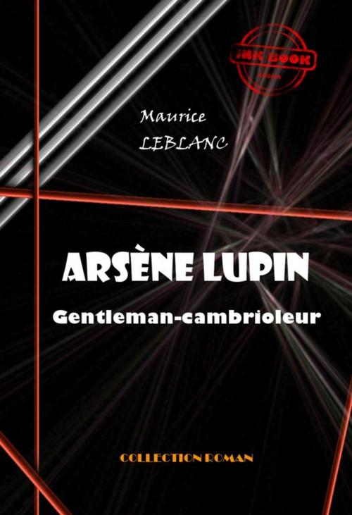 Cover of the book Arsène Lupin, Gentleman-cambrioleur by Maurice Leblanc, Ink book