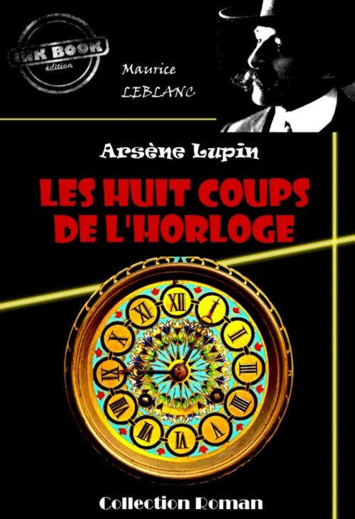 Cover of the book Les huit coups de l'horloge by Maurice Leblanc, Ink book