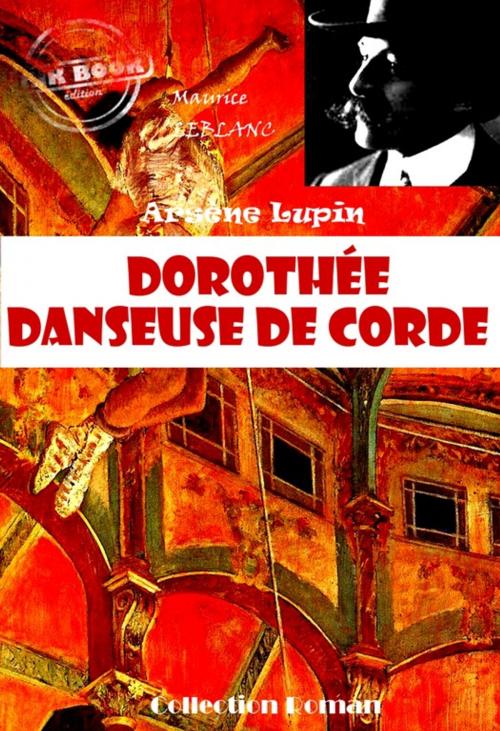 Cover of the book Dorothée danseuse de corde by Maurice Leblanc, Ink book
