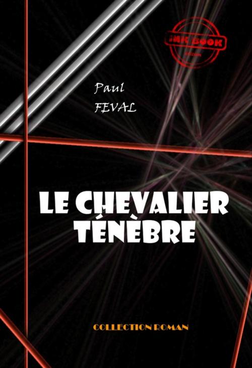 Cover of the book Le chevalier Ténèbre by Paul Féval, Ink book