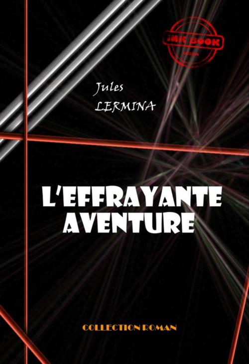Cover of the book L'effrayante aventure by Jules Lermina, Ink book