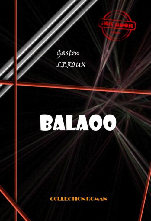 Cover of the book Balaoo by Gaston Leroux, Ink book