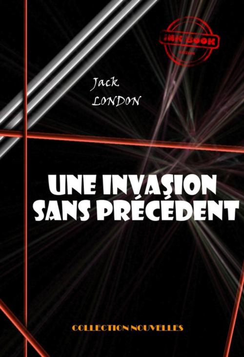 Cover of the book Une invasion sans précédent by Jack London, Ink book