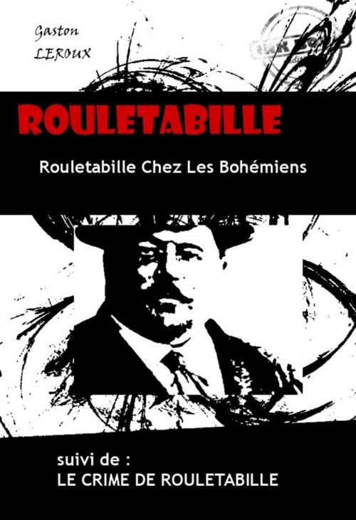 Cover of the book Rouletabille Chez Les Bohémiens & Le Crime De Rouletabille by Gaston Leroux, Ink book