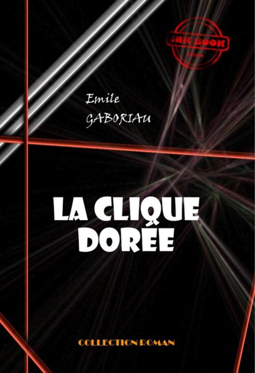 Cover of the book La clique dorée by Émile Gaboriau, Ink book