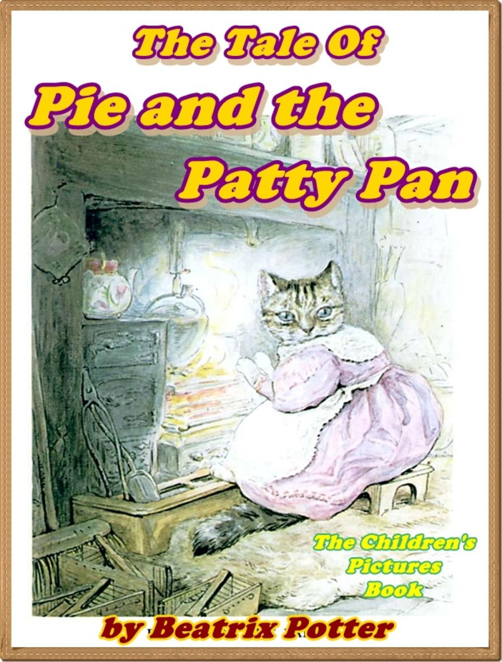 Big bigCover of The Tale of the Pie and the Patty Pan