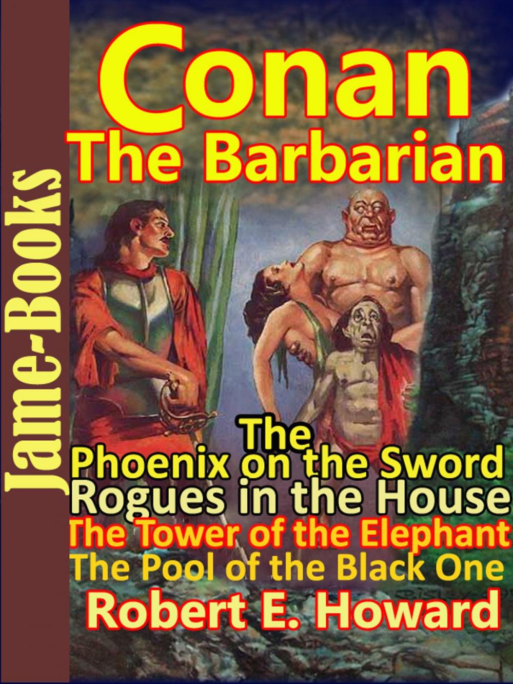 Big bigCover of The Phoenix on the Sword: The Tower of the Elephant: The Pool of the Black One: Rogues in the House
