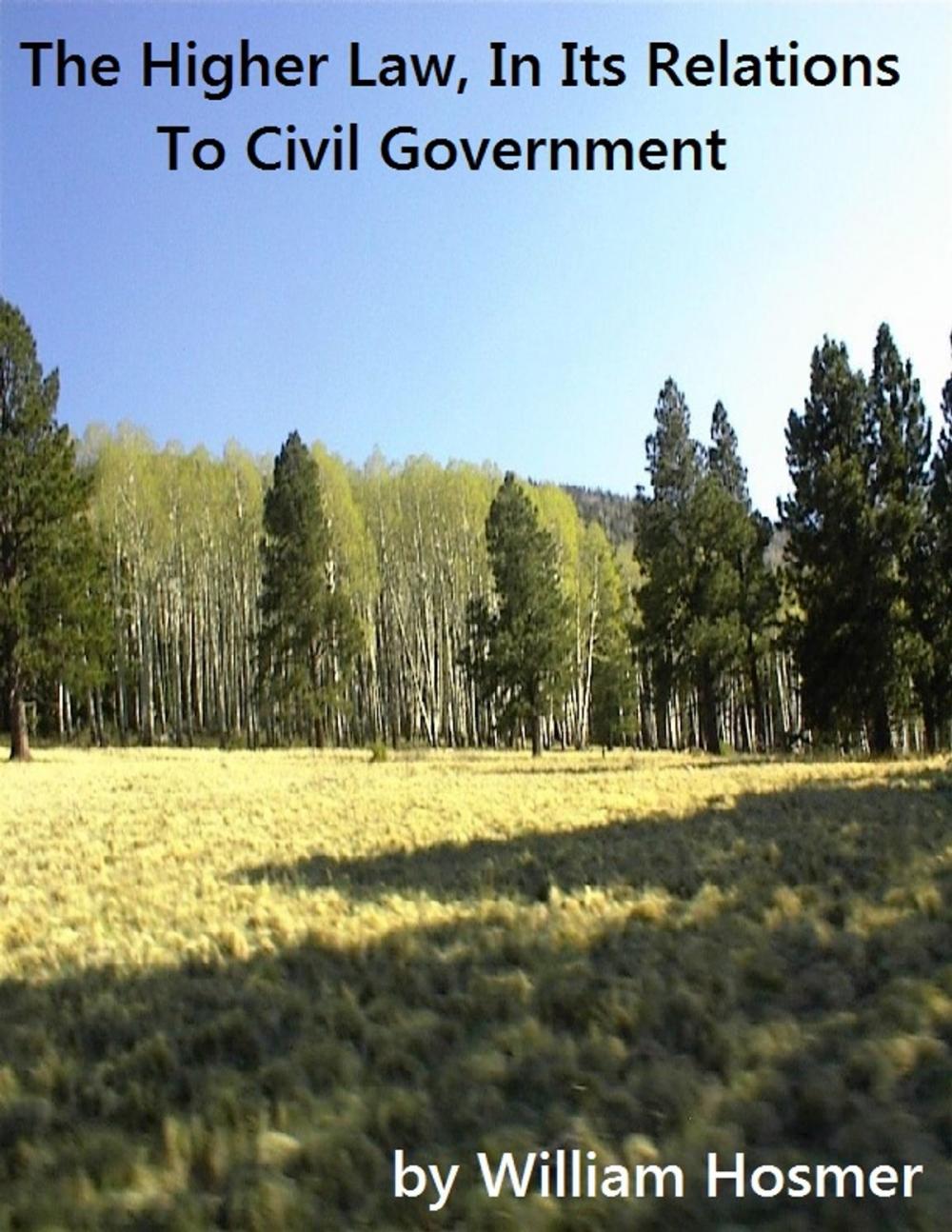 Big bigCover of The Higher Law, In Its Relations To Civil Government