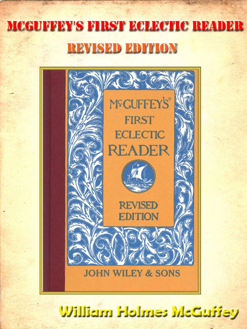 Big bigCover of McGuffey's First Eclectic Reader, Revised Edition **FULLY ILLUSTRATED ORIGINAL** [Annotated]
