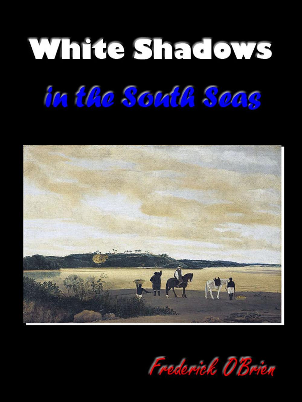 Big bigCover of White Shadows in the South Seas [Annotated]