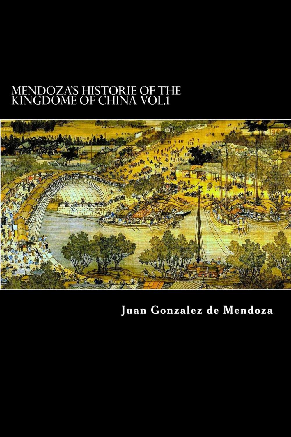 Big bigCover of Mendoza's Historie of the Kingdome of China Vol.1