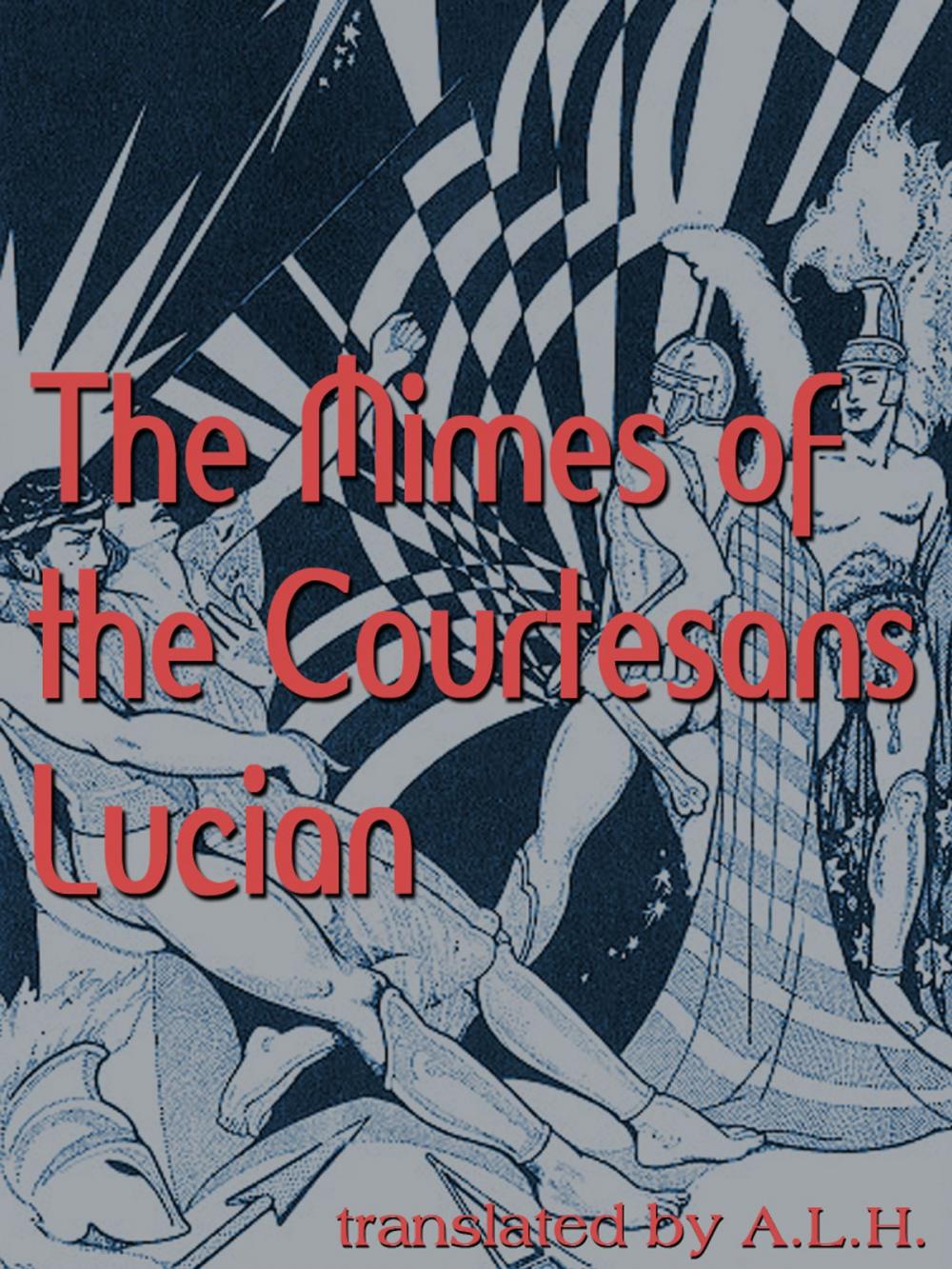 Big bigCover of The Mimes Of The Courtesans Lucian