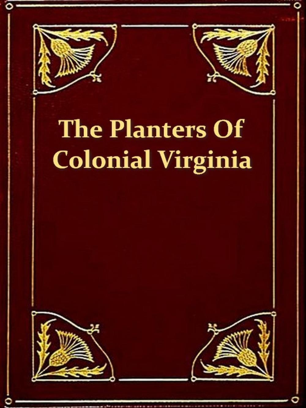 Big bigCover of The Planters of Colonial Virginia