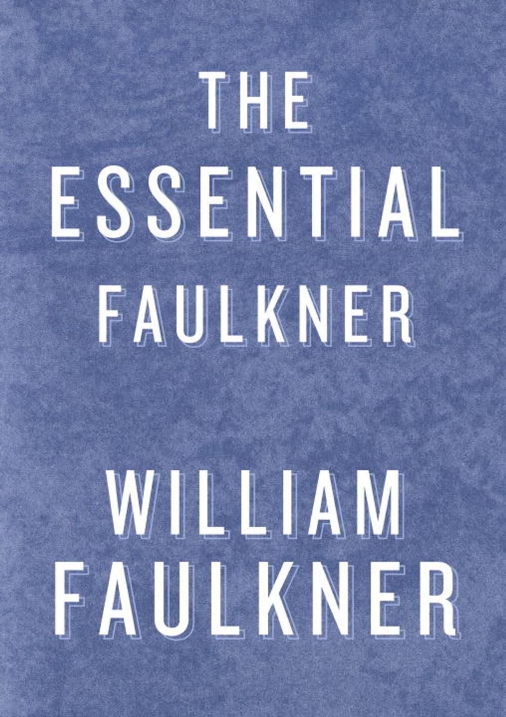 Big bigCover of The Essential Faulkner