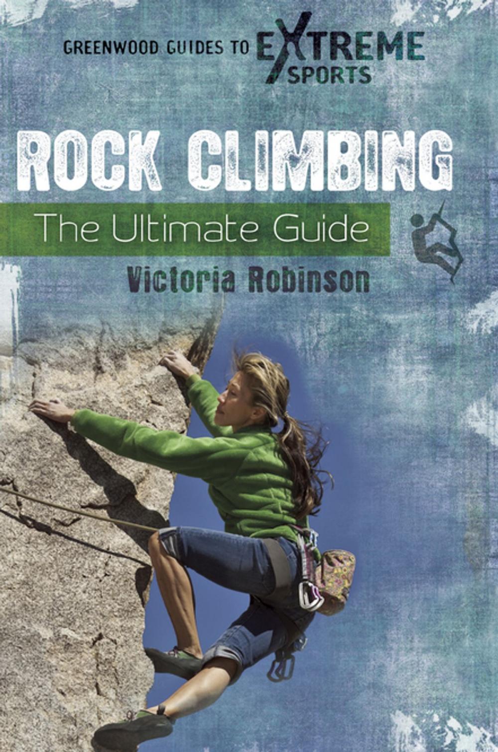 Big bigCover of Rock Climbing: The Ultimate Guide