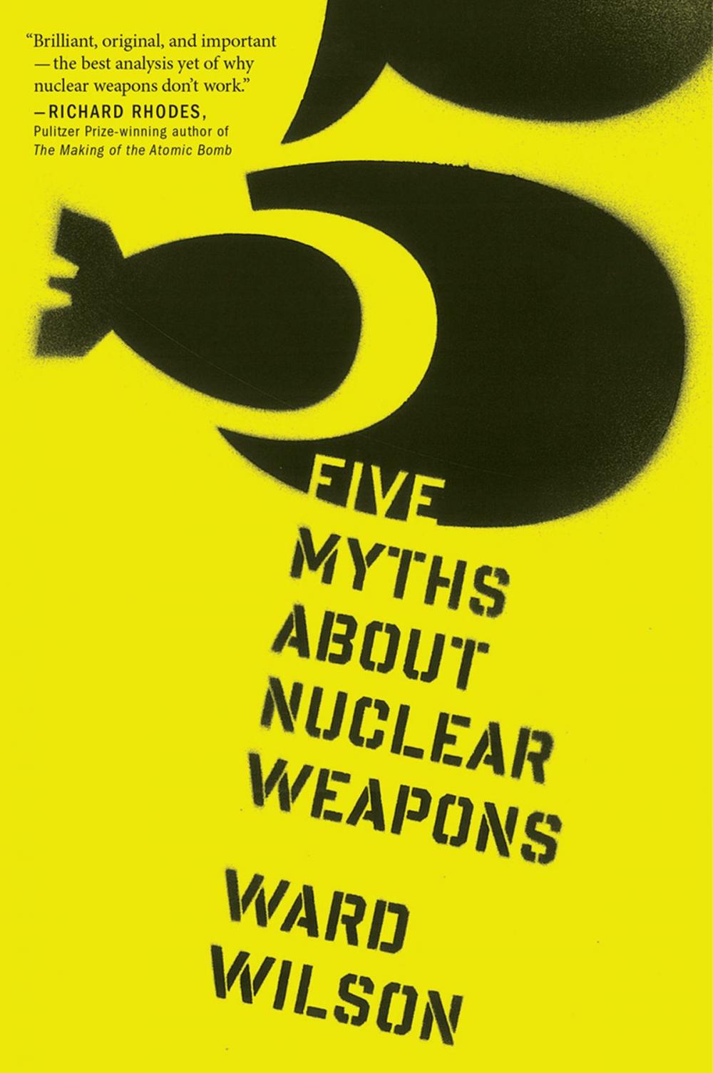 Big bigCover of Five Myths About Nuclear Weapons