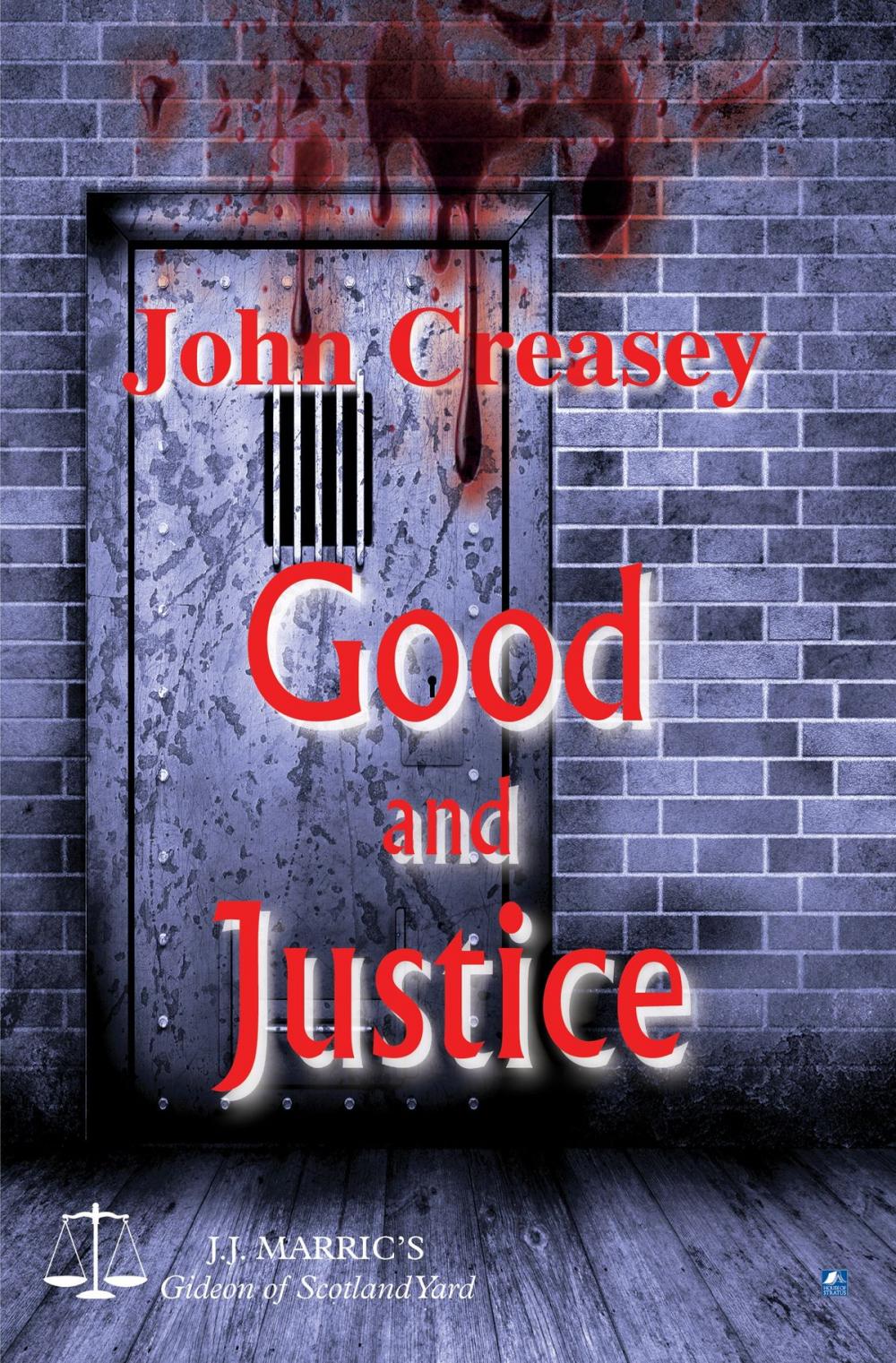 Big bigCover of Good And Justice: (Writing as JJ Marric)