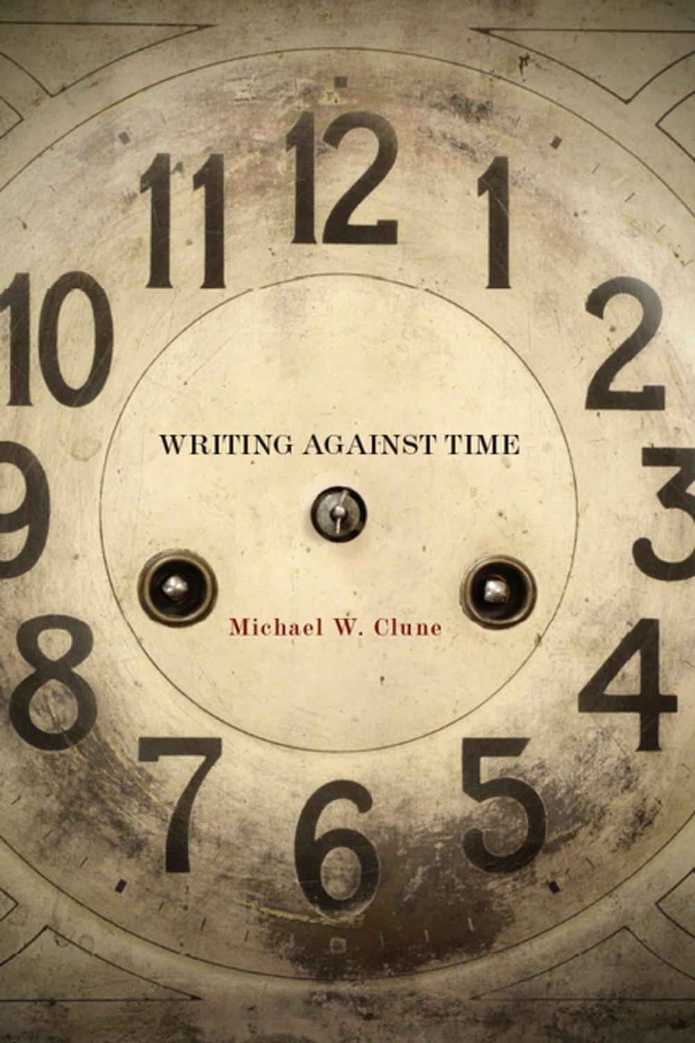 Big bigCover of Writing Against Time