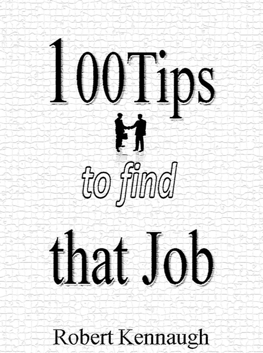 Big bigCover of 100 Tips to Find that Job