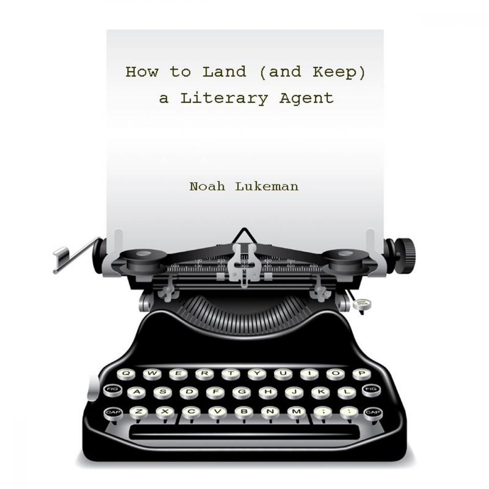 Big bigCover of How to Land (and Keep) a Literary Agent