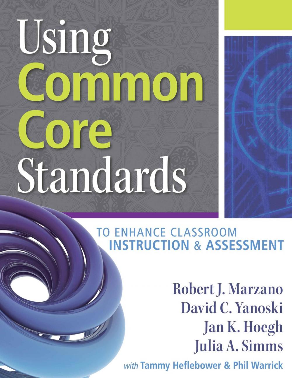 Big bigCover of Using Common Core Standards to Enhance Classroom Instruction & Assessment