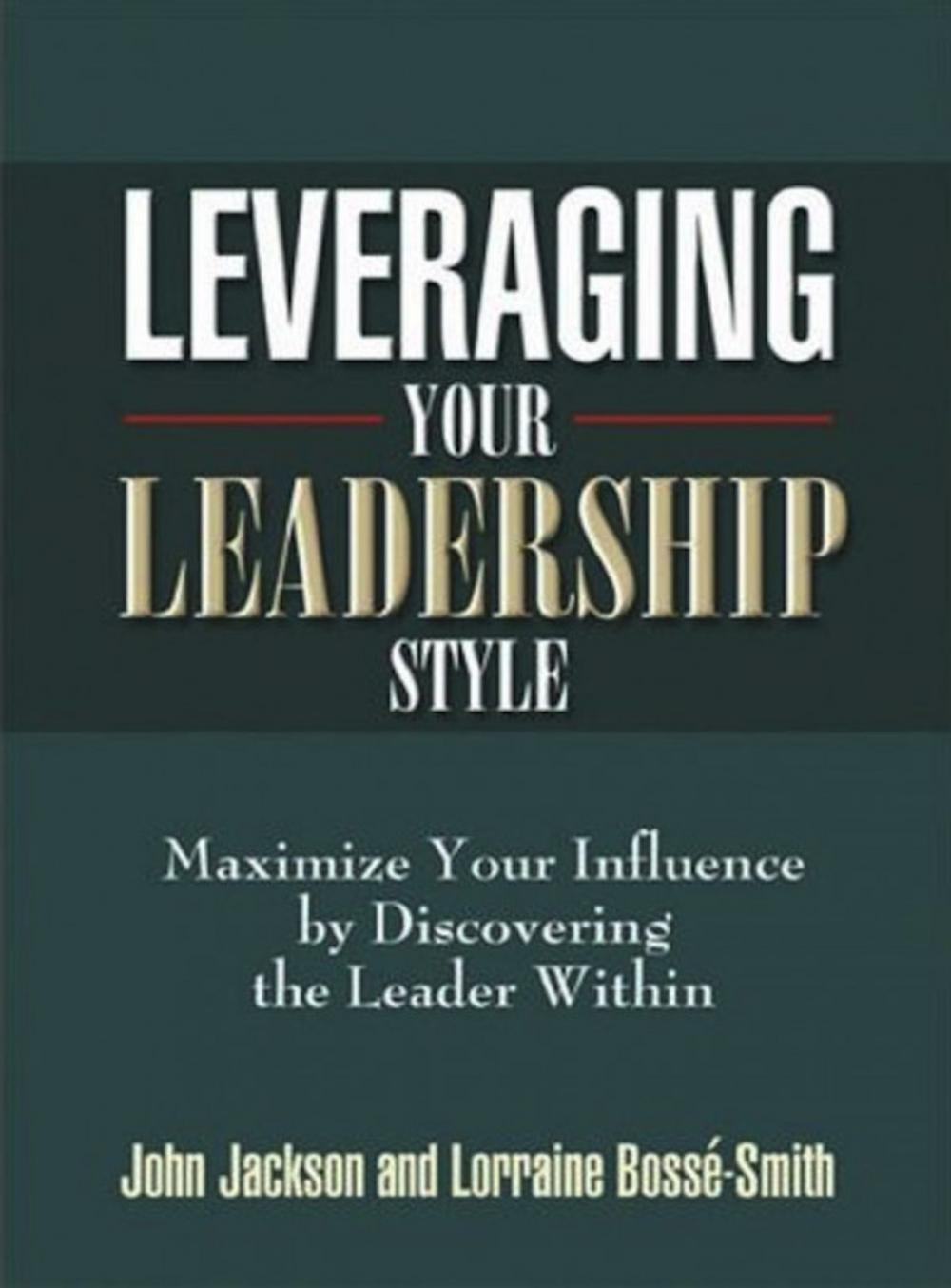 Big bigCover of Leveraging Your Leadership Style W/Bonus Workbook