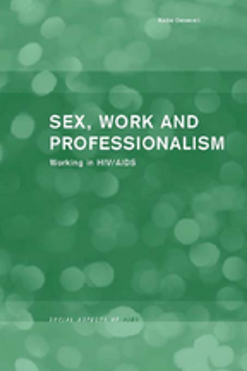 Big bigCover of Sex, Work and Professionalism