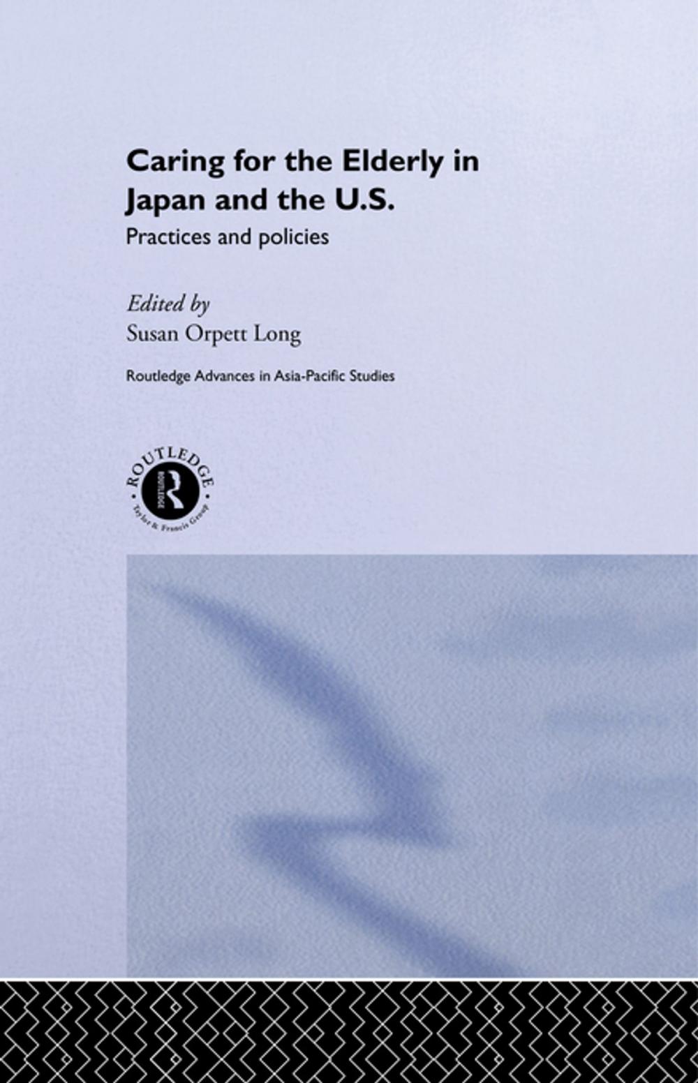 Big bigCover of Caring for the Elderly in Japan and the US