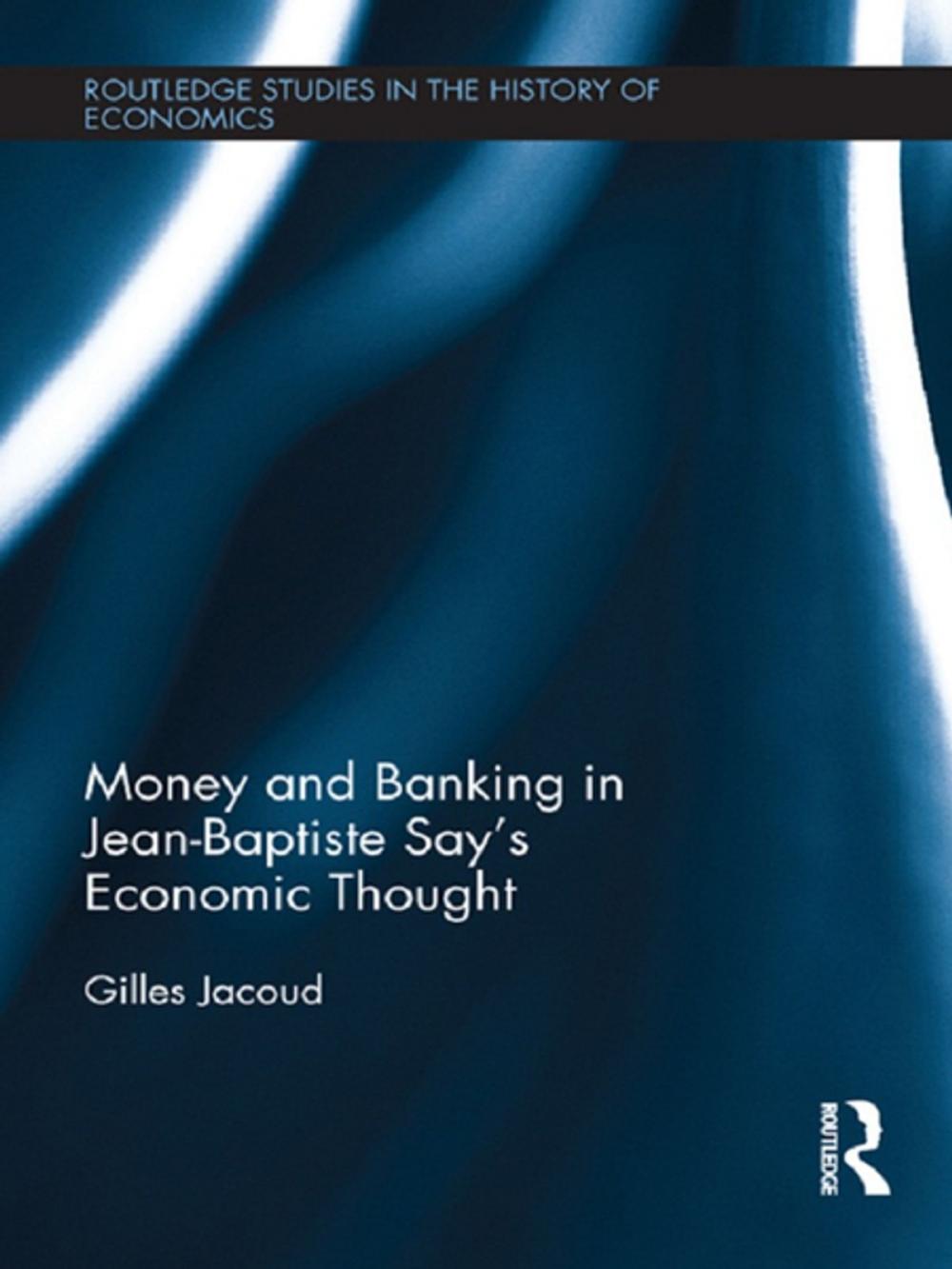 Big bigCover of Money and Banking in Jean-Baptiste Say's Economic Thought