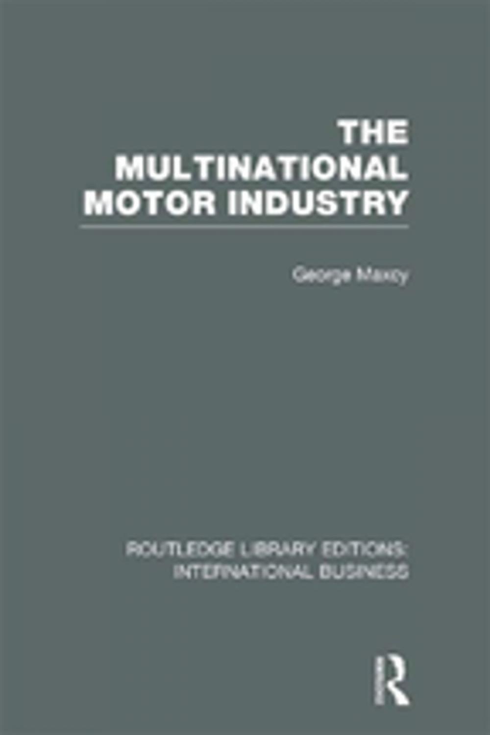 Big bigCover of The Multinational Motor Industry (RLE International Business)